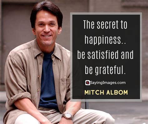 Quotations by mitch albom such as: 30 Mitch Albom Quotes: Choosing the Good and Flourishing ...