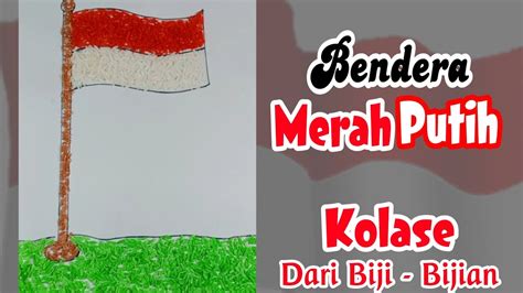 Cara Membuat Kolase Bendera Merah Putih Dari Biji Bijian Kolase Biji