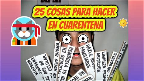 25 Cosas Para Hacer En Cuarentena Youtube