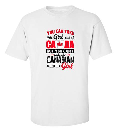 You Can Take Out The Canada Girl T Shirt