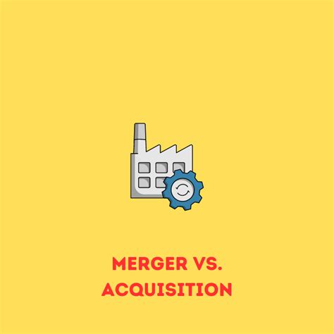 Mergers Vs Acquisitions Understanding The Key Differences