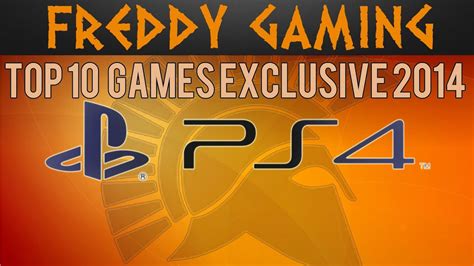 Top 10 Ps4 Exclusive Games 2014 Not Released Youtube