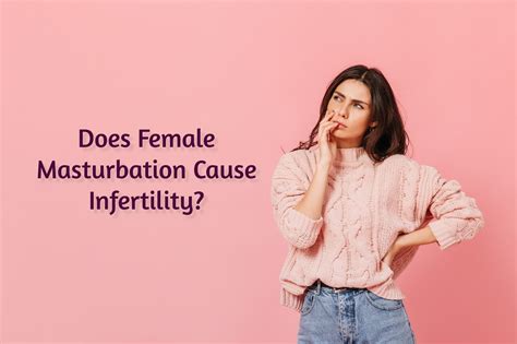 Does Female Masturbation Cause Infertility