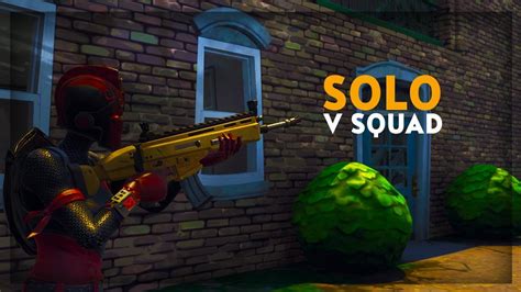 Solo V Squads Fortnite Battle Royale Youtube