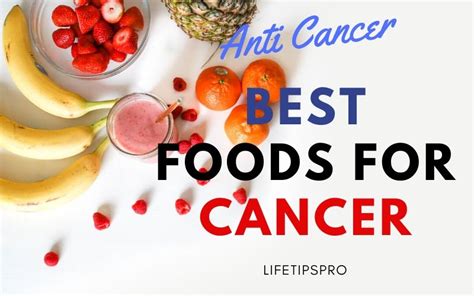 Foods That Cancer Patients Should Have Daily Anti Cancer Fruitsveggies