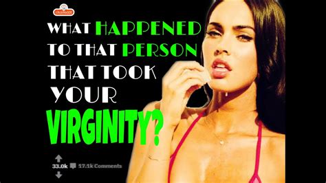 What Happened To That Person That Took Your Virginity R Askreddit Top Posts Reddit Stories