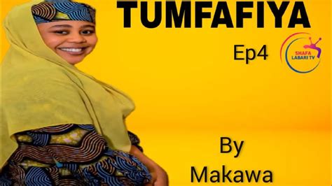 Tumfafiyauwar Kwankwamaiep4 Hausa Novels Szariahausatv Youtube