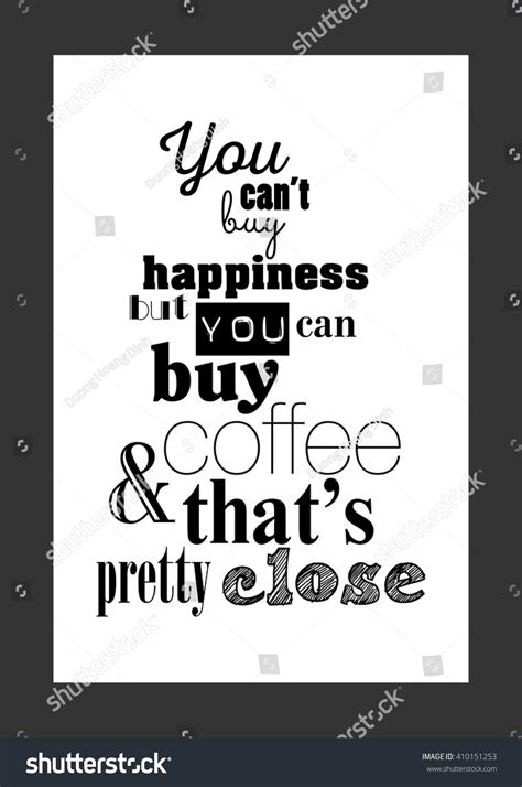 Coffee Quote You Cant Buy Happiness Stock Vector Royalty Free 410151253