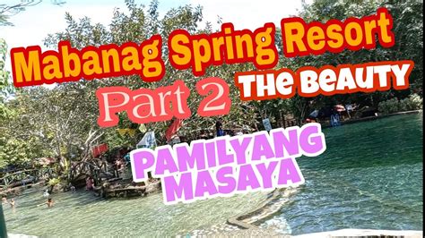 Mabanag Spring Resort The Beauty Part 2 Pamilyang Masaya Youtube