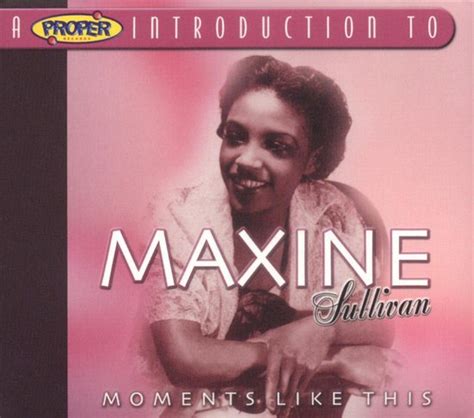 proper introduction to maxine sullivan moments like this maxine sullivan cd