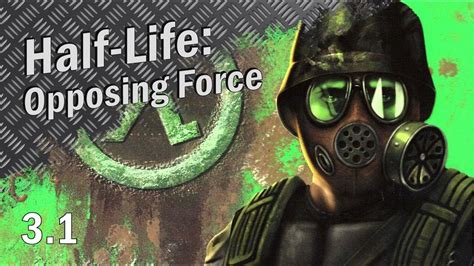 Прохождение серии игр Half Life 31 Half Life Opposing Force Youtube