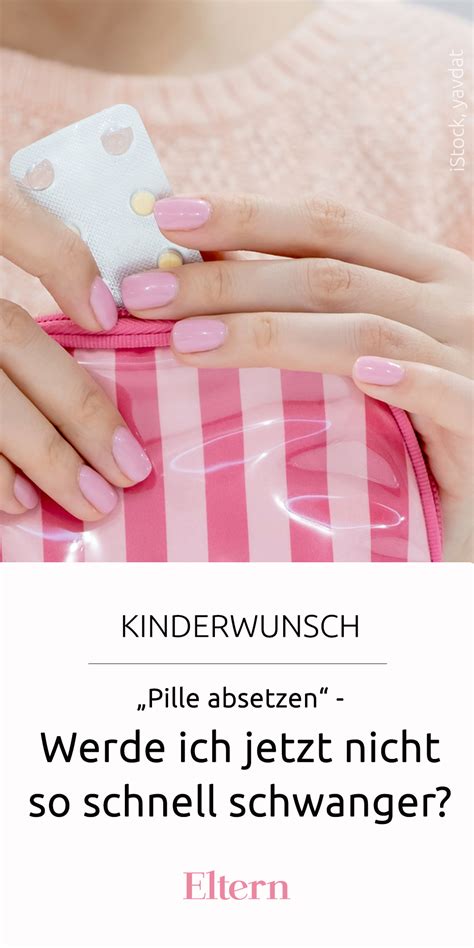 Schwanger werden können frauen demnach theoretisch sogar recht bald wieder. Wird man tatsächlich nach dem Absetzen der Pille nicht ...