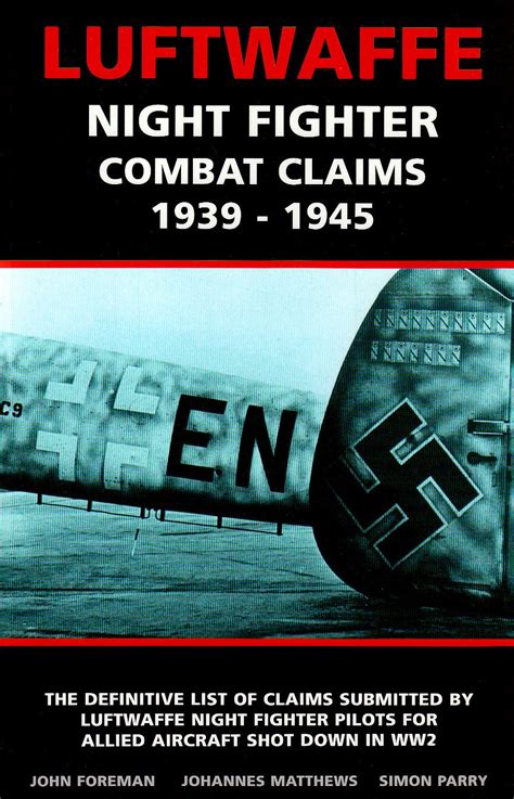 Luftwaffe Night Fighter Claims Combat Claims By Luftwaffe Night Fighter Pilots 1939 1945