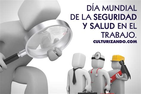 Hoy Es El Día Mundial De La Seguridad Y La Salud En El Trabajo