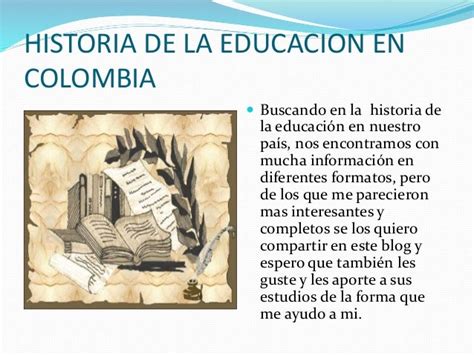 Historia De La Educacion En Colombia Diapositivas La Educación