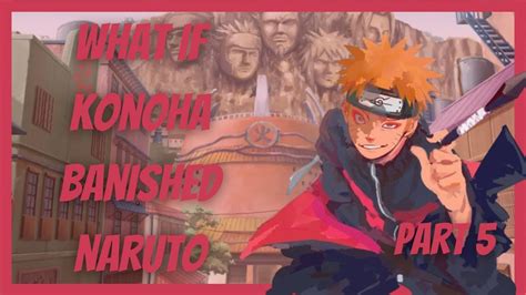 What If Konoha Banished Naruto Part 5 Youtube