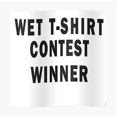 wet t shirt contest winner 2022 poster for sale by ilustramagic redbubble