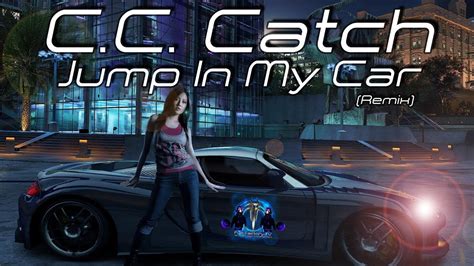 Cc Catch Jump In My Car Remix Youtube