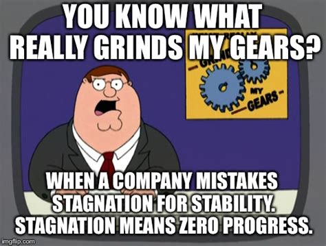 Stagnation Means Zero Progress Imgflip