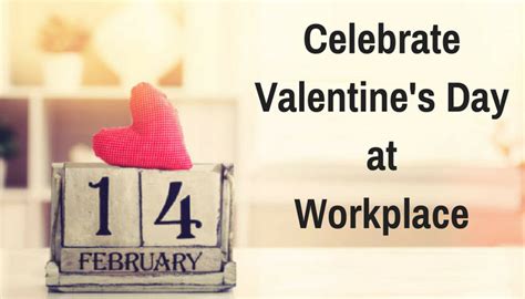 Some Ideas To Celebrate Valentinesday At Workplace Valentine