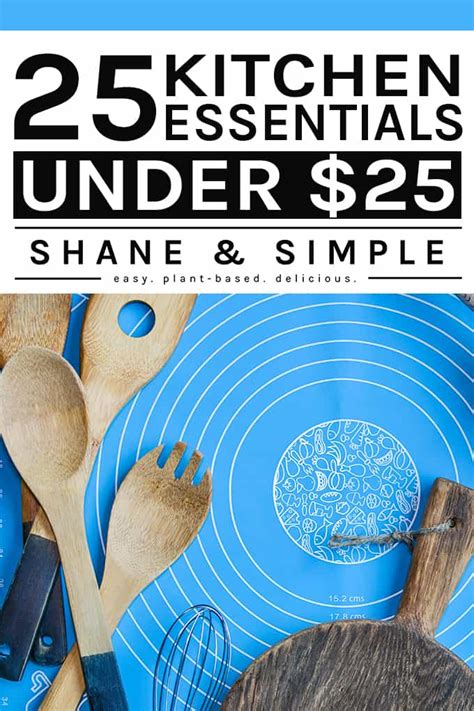 25 Kitchen Essentials Under 25 Dollars Shane And Simple