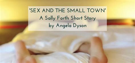 Sex And The Small Town The Fortunes Of Sally Forth Angela Dyson