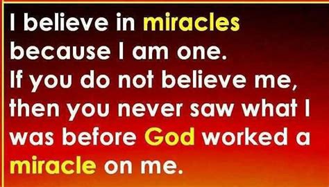 I Am A Miracle And You Are Too Believe In Miracles Miracles Happen