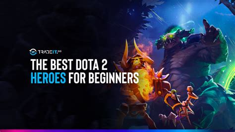 the best dota 2 heroes for beginners
