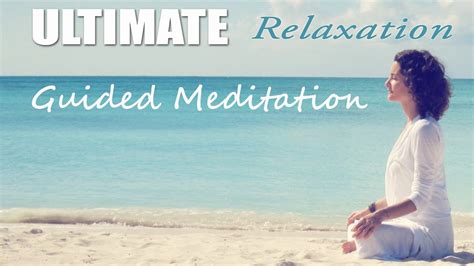 Ultimate Relaxation In 10 Minutes Guided Meditation