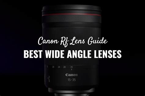 The 5 Best Canon Rf Wide Angle Lenses