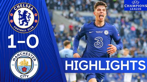 Chelsea 1 0 Manchester City Champions League Final 2021 Highlights