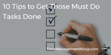 10 Tips To Get Those Must Do Tasks Done Time Management Ninja