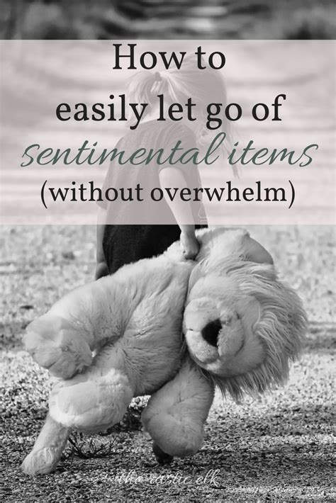 How To Let Go Of Sentimental Stuff Without Regret Or Overwhelm Let It