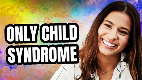 What Is Only Child Syndrome Personality Growth