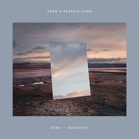 Zedd And Alessia Cara Stay Acoustic Version Lyrics Genius Lyrics