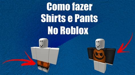 Como Criar Shirts E Pants No Roblox Atualizado 2020 Precisa De Roblox