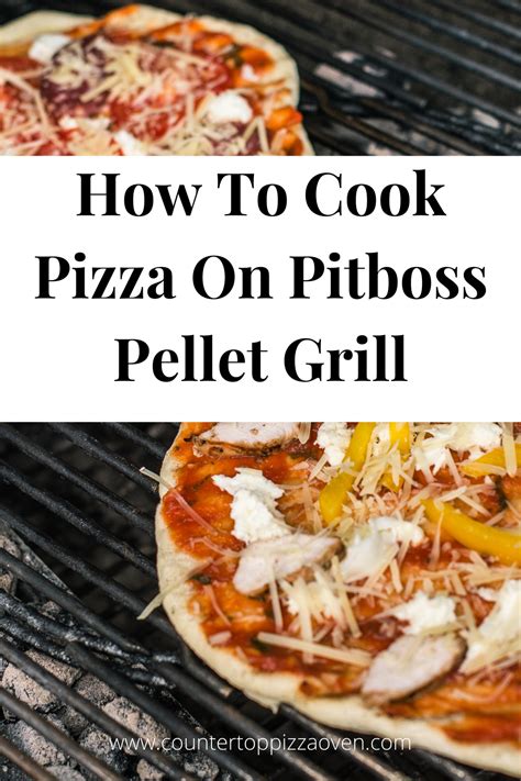How To Cook Pizza On Pitboss Pellet Grill Cooking Pizza Pellet Grill