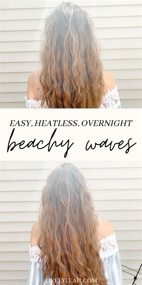 How To Easily Get Perfect Beachy Waves Overnight In 2020 Beachy Waves