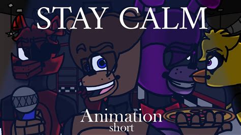 Fnaf Stay Calm Animacion Leonex Youtube