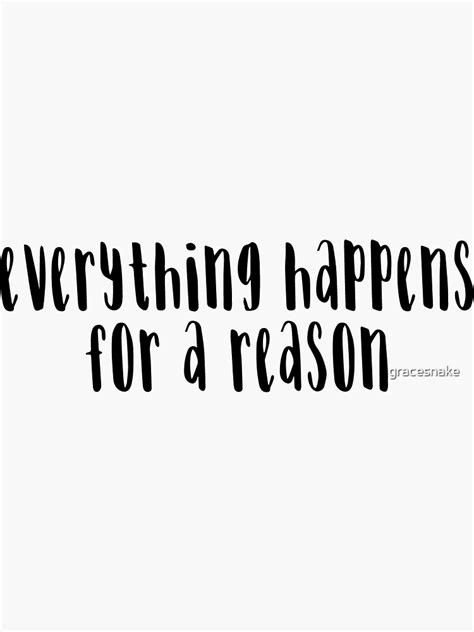 Everything Happens For A Reason Sticker For Sale By Gracesnake