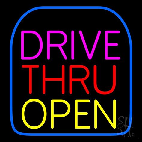 Drive Thru Open Led Neon Sign Drive Thru Open Neon Signs Everything