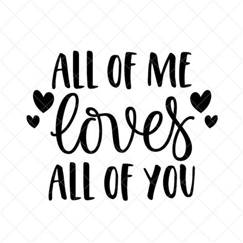 All Of Me Loves All Of You SVG Love Vector File Png Eps Etsy