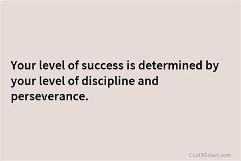 Quote Your Level Of Success Is Determined By Your Level Of Discipline