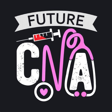 Future Cna Certified Nursing Assistant Student Future Nurse Future