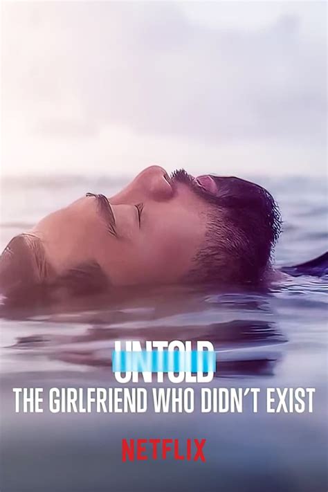Untold The Girlfriend Who Didnt Exist Tv Series 2022 2022 Posters — The Movie Database Tmdb