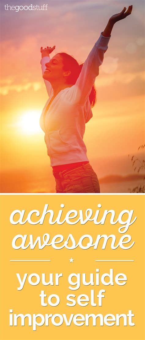 Achieving Awesome Your Guide To Self Improvement Thegoodstuff