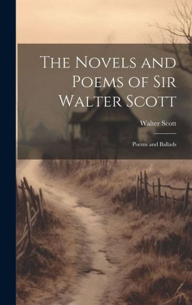 The Novels And Poems Of Sir Walter Scott Poems And Ballads By Walter Scott Paperback Barnes
