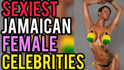 sexiest top 10 jamaican female celebrities 1 will shock you youtube