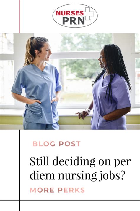 Still Deciding On Per Diem Heres A Few More Perks Per Diem Per Diem Nursing Diem