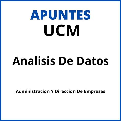 Apuntes Analisis De Datos Administracion Y Direccion De Empresas Ucm 2023